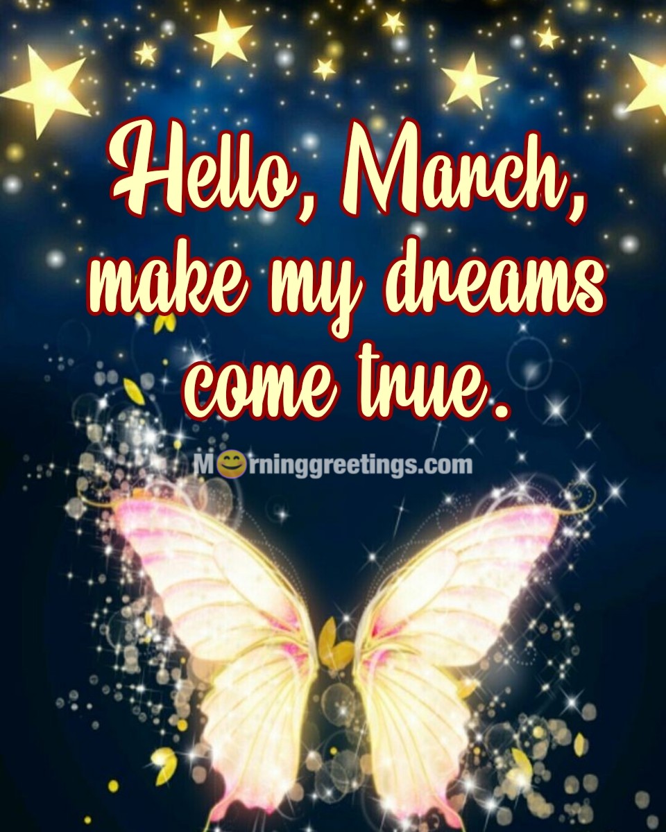 Hello, March, Make My Dreams Come True