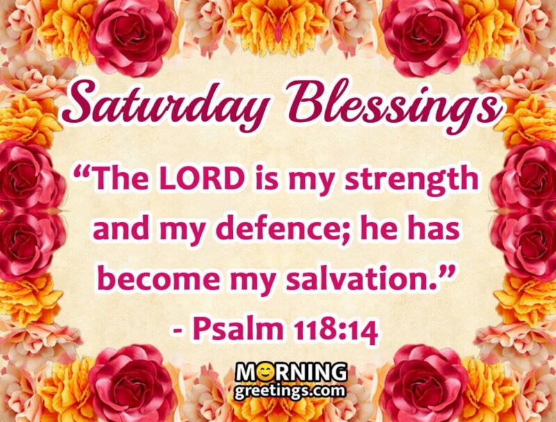 Saturday Blessings The Lord Is My Strength