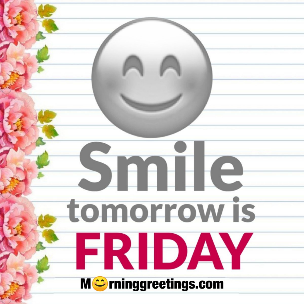 Smile Tomorrow Is Friday