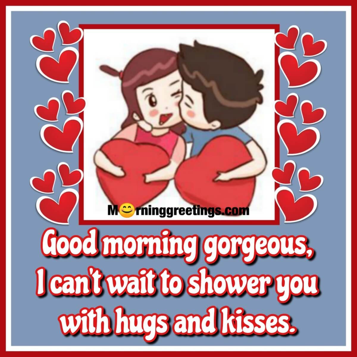 Good Morning Gorgeous