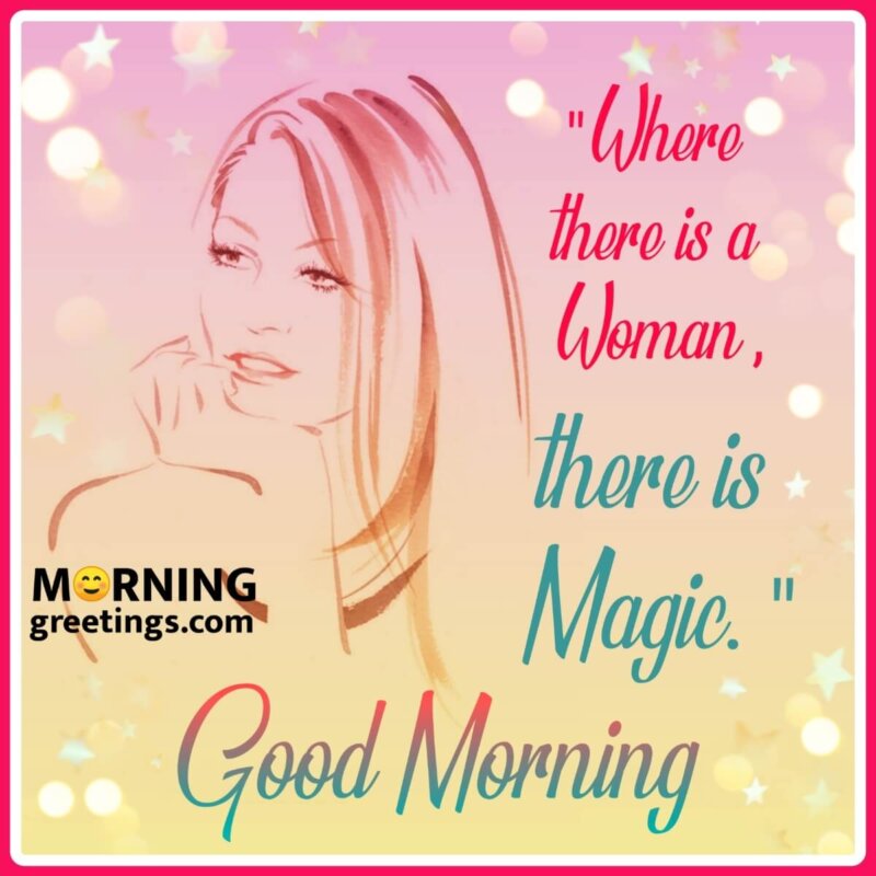 Good Morning Magic Woman
