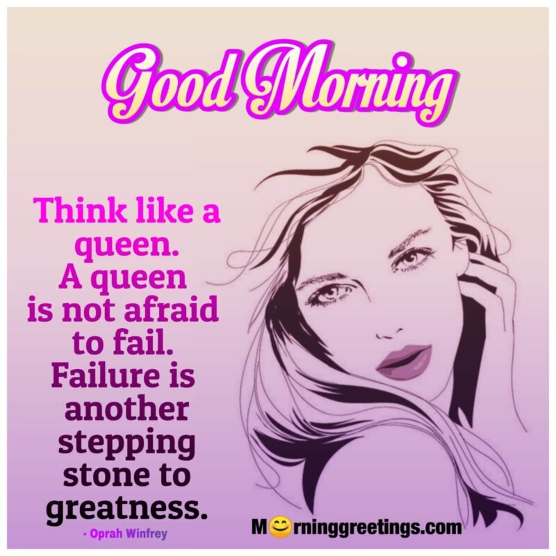 Good Morning Think Like A Queen