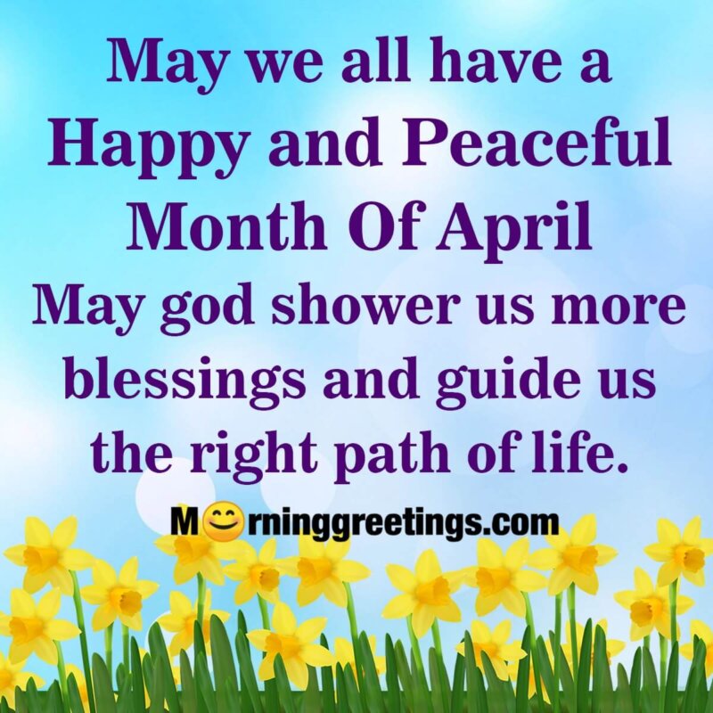 Happy And Peaceful Month Of April