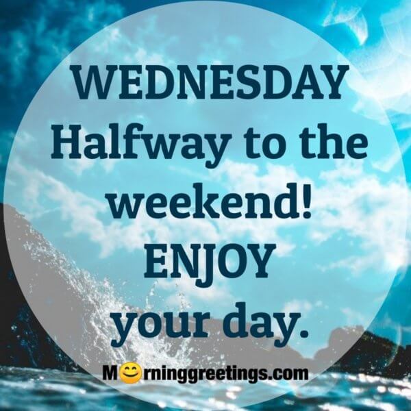 50 Wonderful Wednesday Quotes Wishes Pics - Morning Greetings – Morning