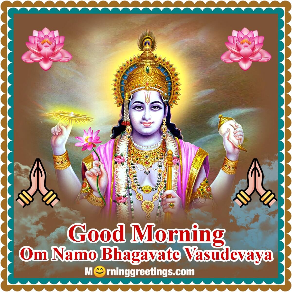 Good Morning Om Namo Bhagwate Vasudevaya Image