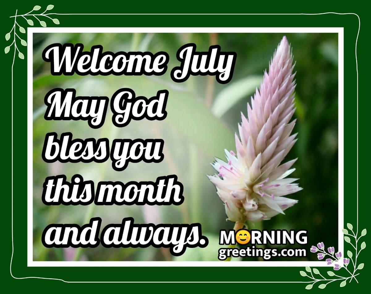 Welcome July Blessings