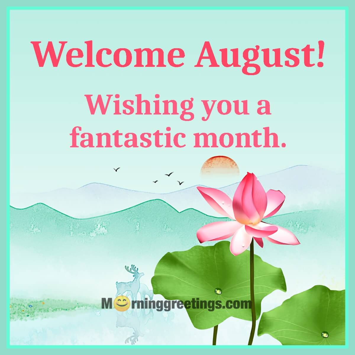 Welcome August Wishing You A Fantastic Month
