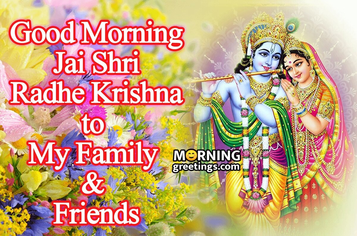 Good Morning Jai Shri Radhe Krishna To My Family And Friends