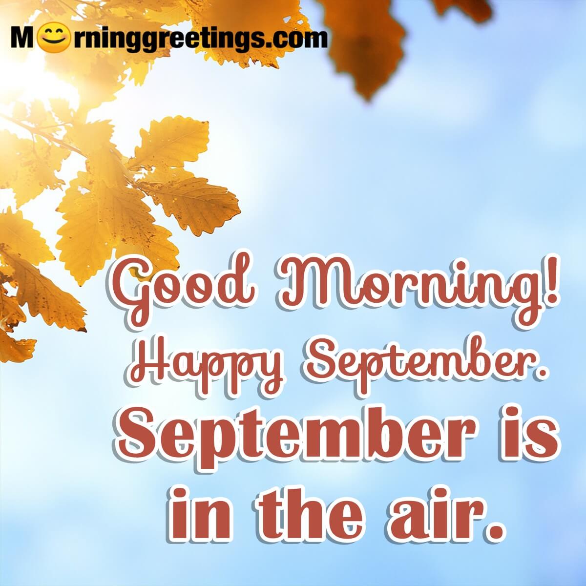 Good Morning September Is In The Air
