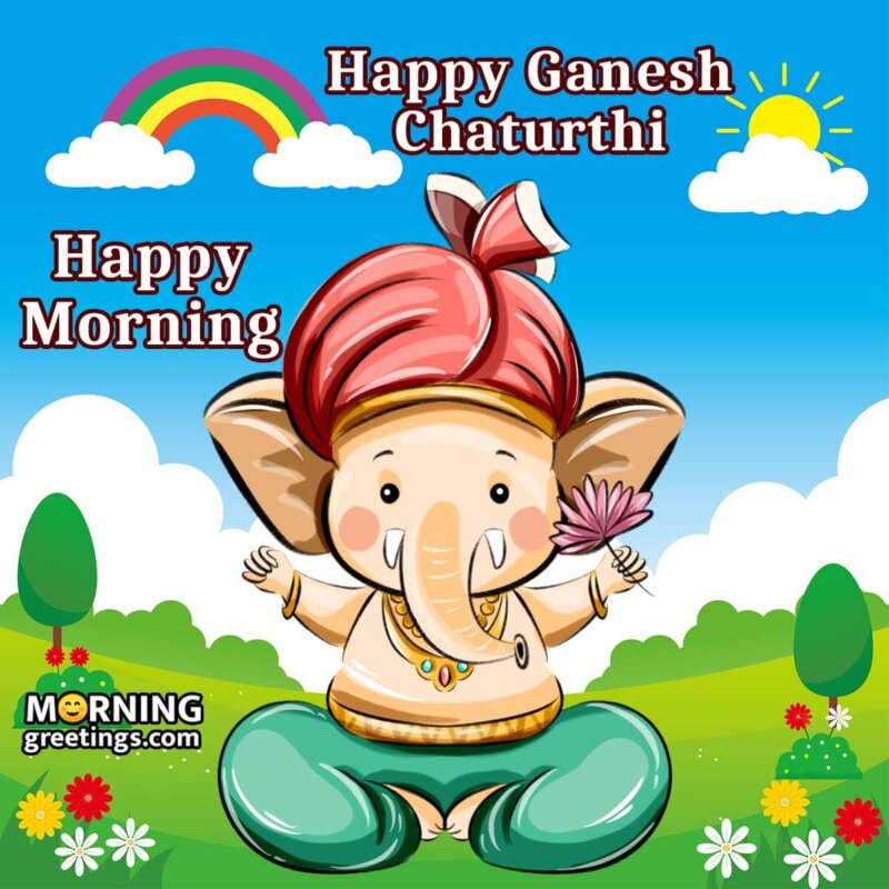 Happy Ganesh Chaturthi Good Morning