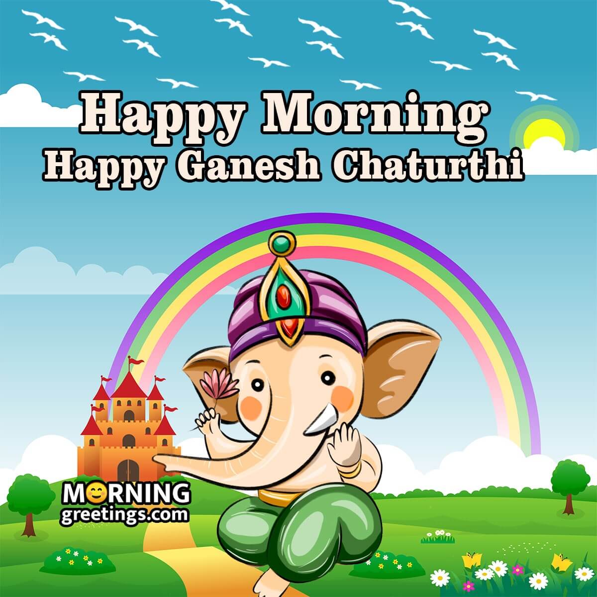 Happy Morning Happy Ganesh Chaturthi