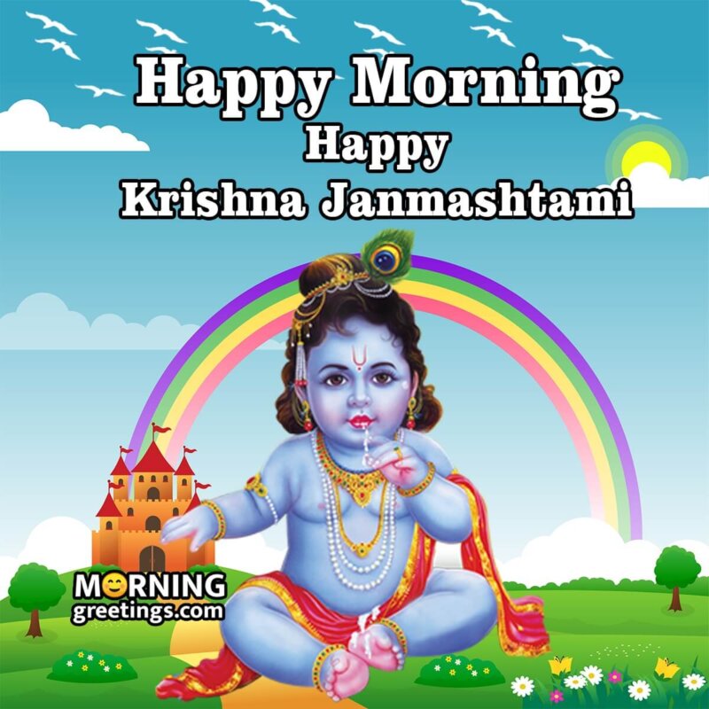 Happy Morning Happy Krishna Janmashtami