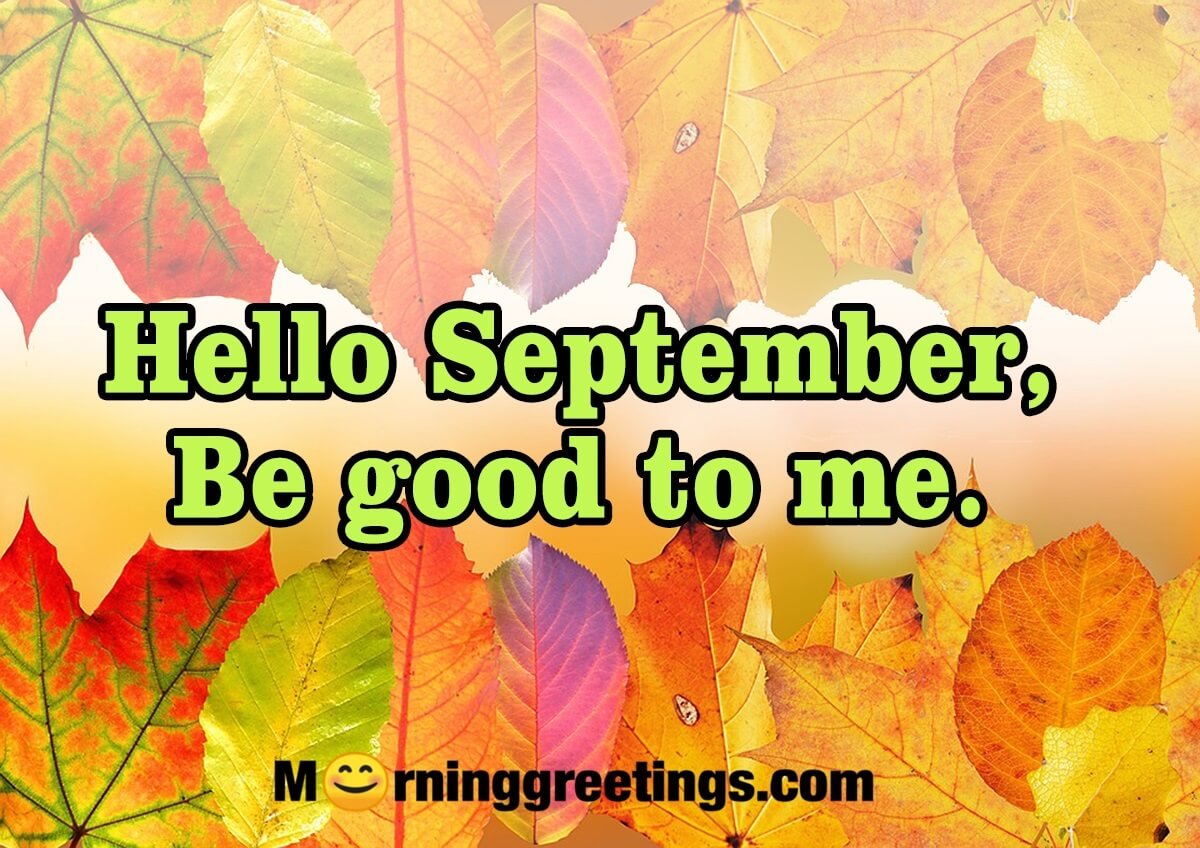 Hello, September! Be Good To Me