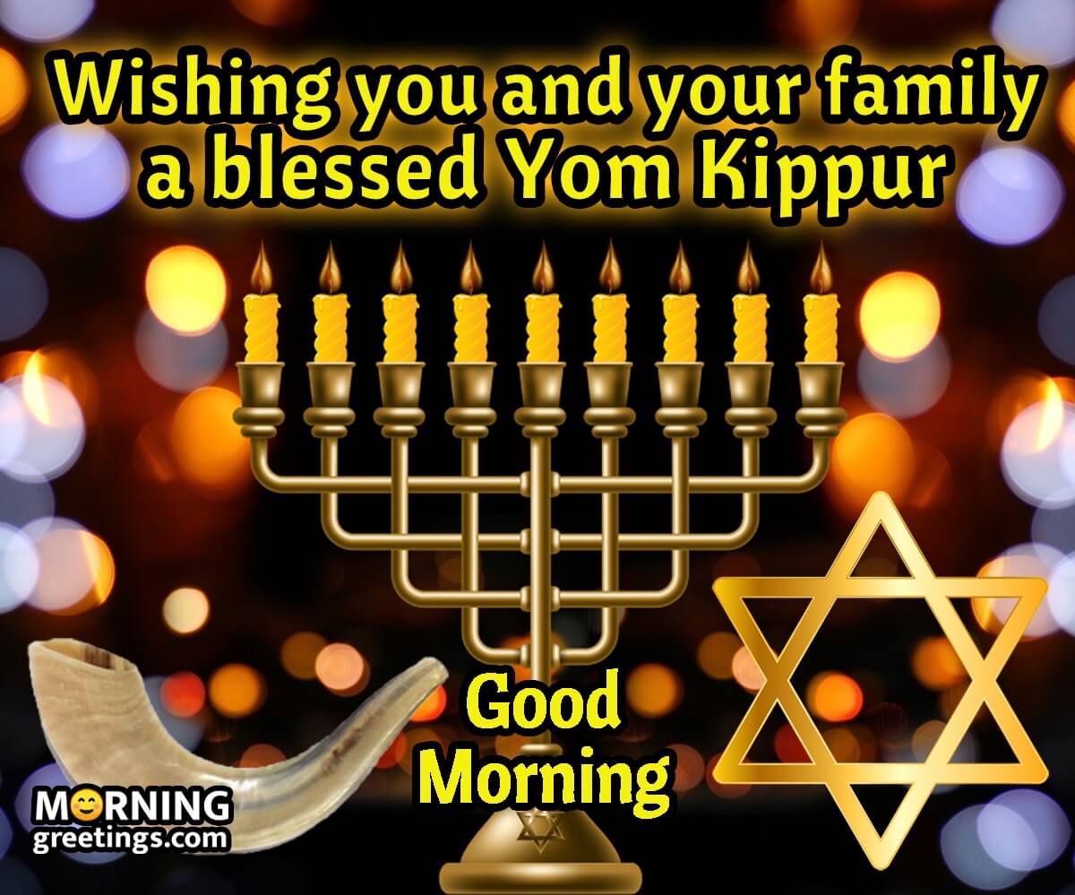 Good Morning A Blessed Yom Kippur
