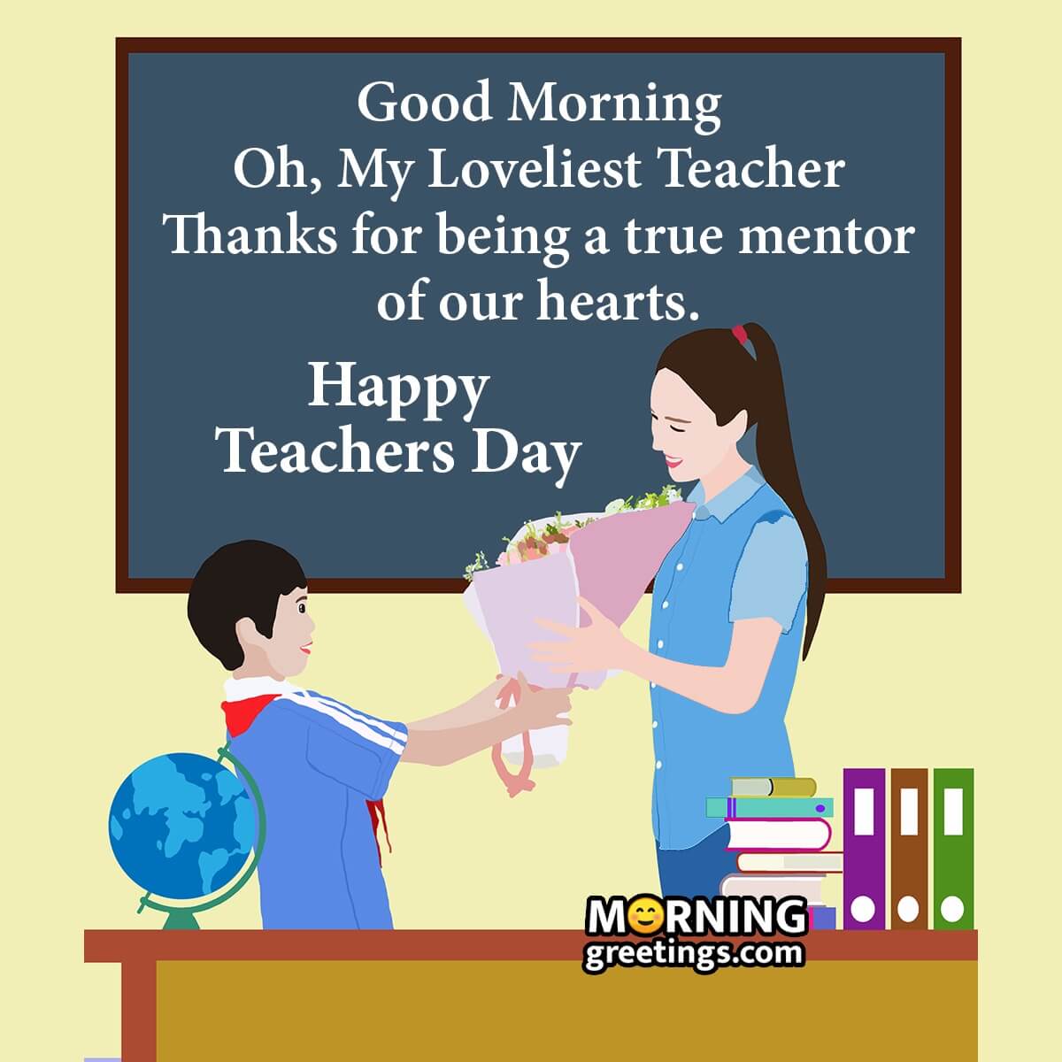 Good Morning My Loveliest Teacher Happy Teachers Day