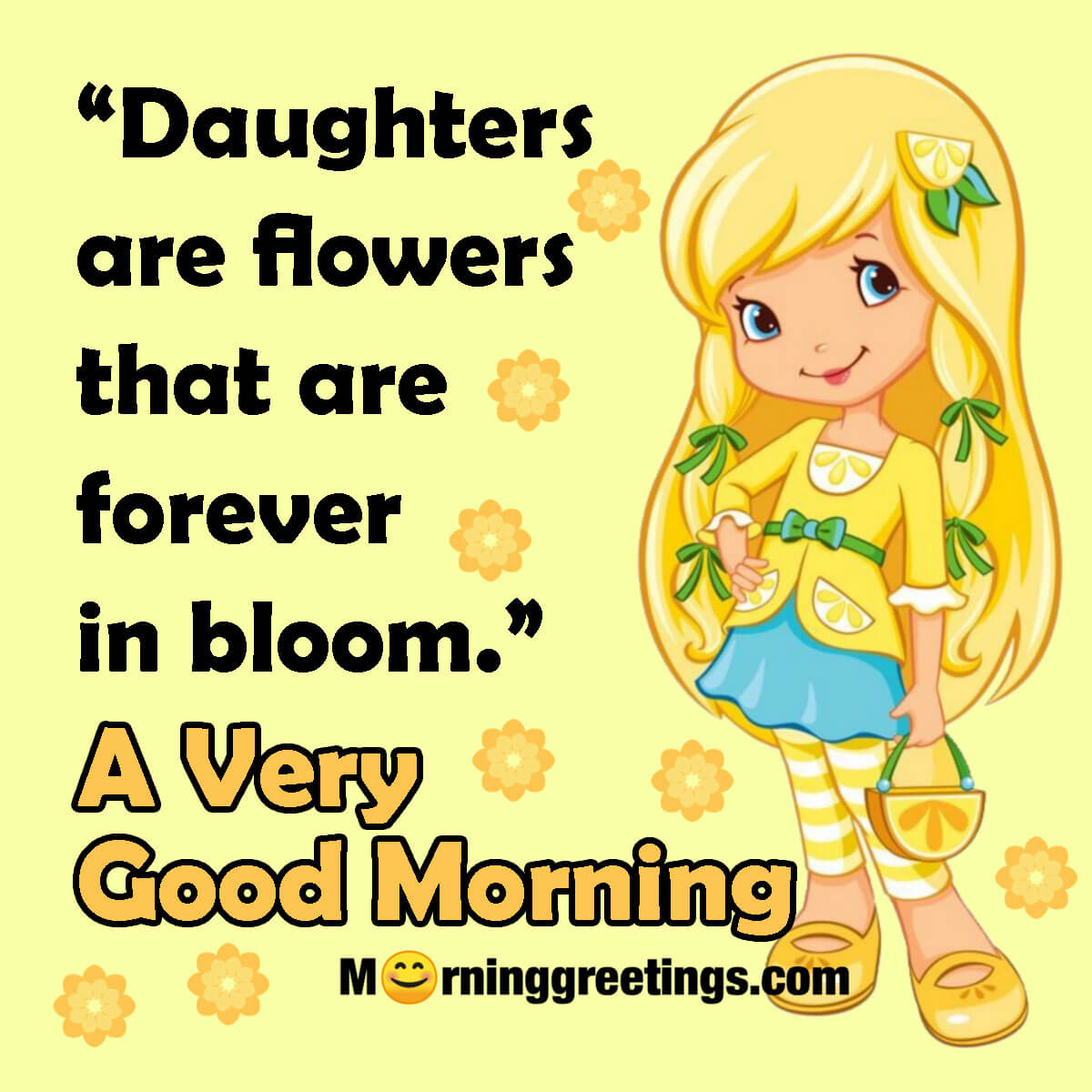 A Very Good Morning Daughters Are Flowers