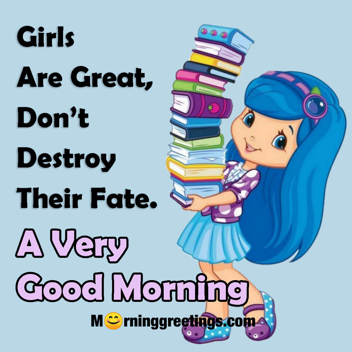 A Very Good Morning Girls Are Great