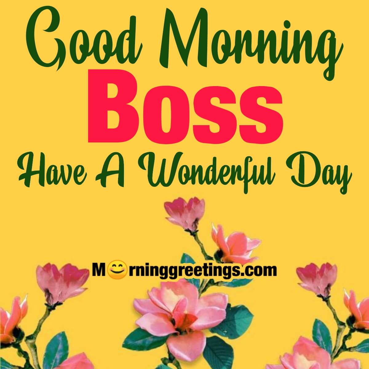 Good Morning Boss Have A Wonderful Day