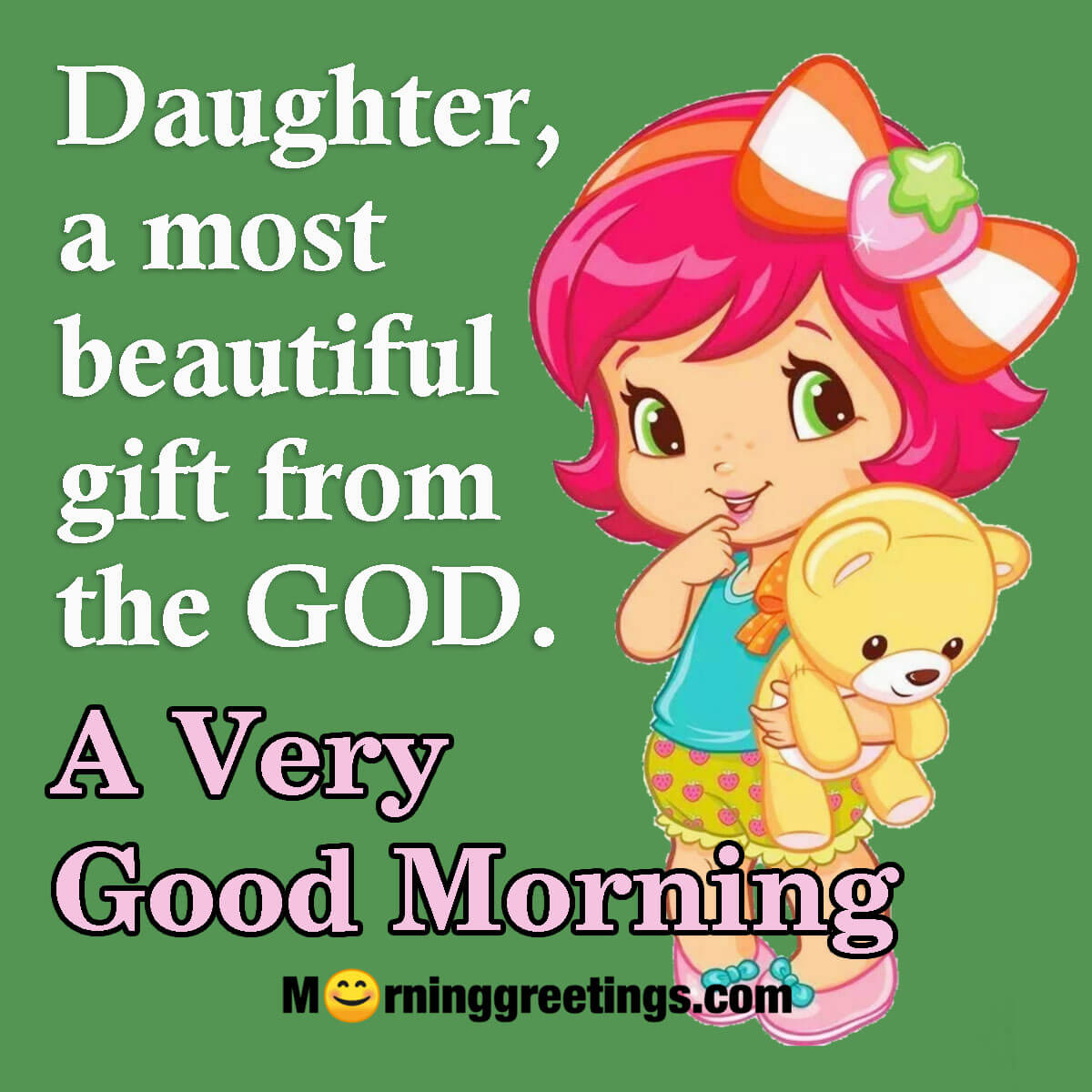 Good Morning Daughter A Most Beautiful Gift From God