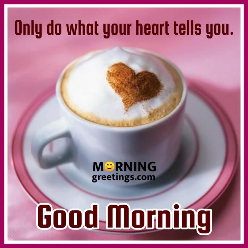 15 Good Morning Heart Quotes Images - Morning Greetings – Morning ...