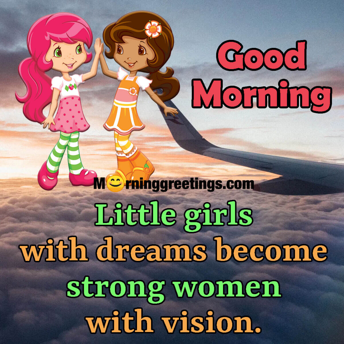 Good Morning Little Girls With Dreams