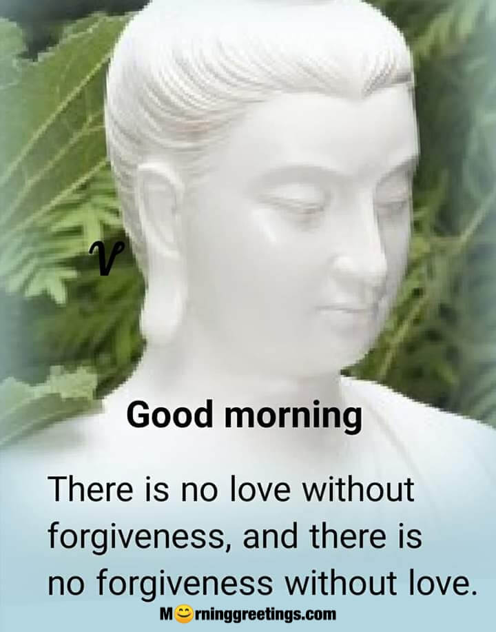 Good Morning No Love Without Forgiveness
