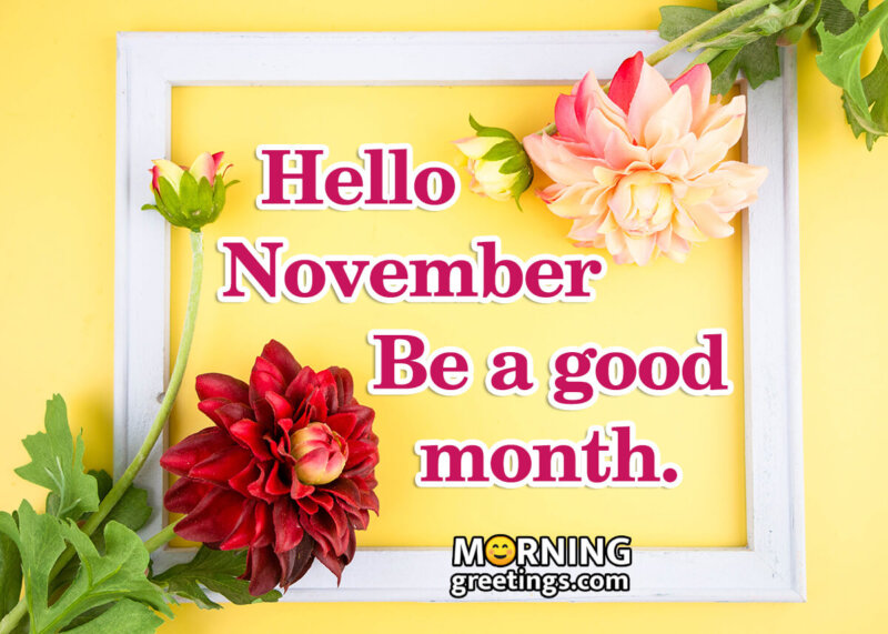 Hello, November! Be A Good Month!