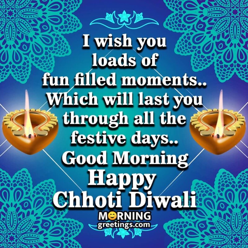 25 Good Morning Happy Chhoti Diwali Wishes Images - Morning ...