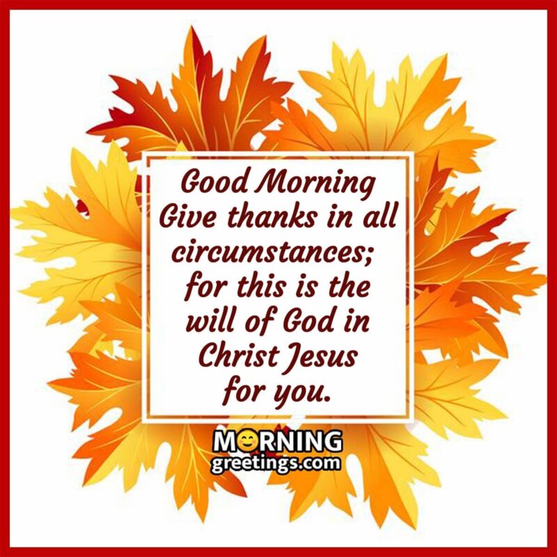 Good Morning Give Thanks In All Circumstances