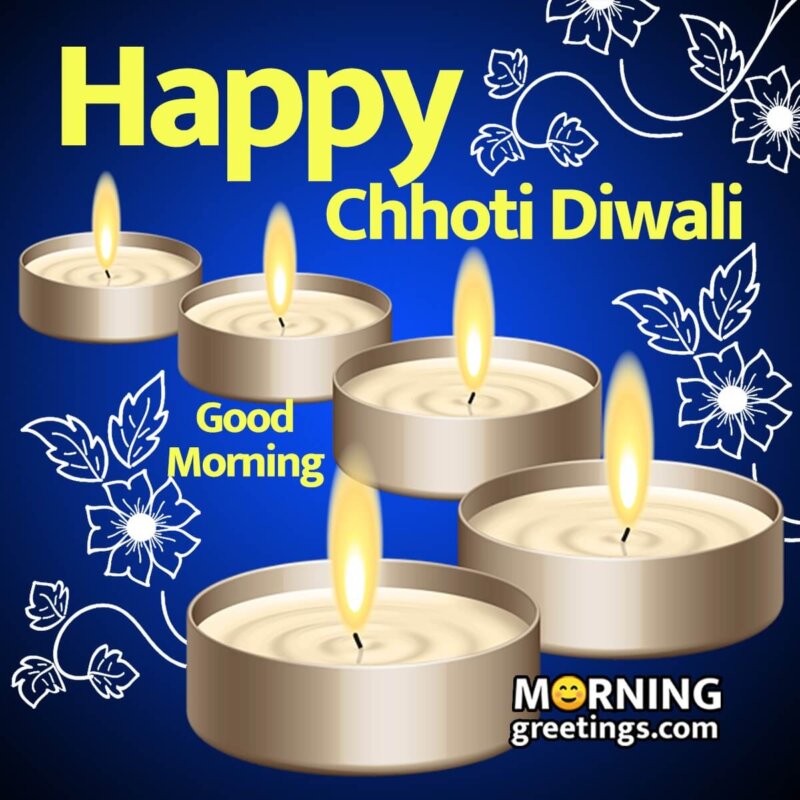 Dawn of Festivities: Good Morning Chhoti Diwali Wishes & Images