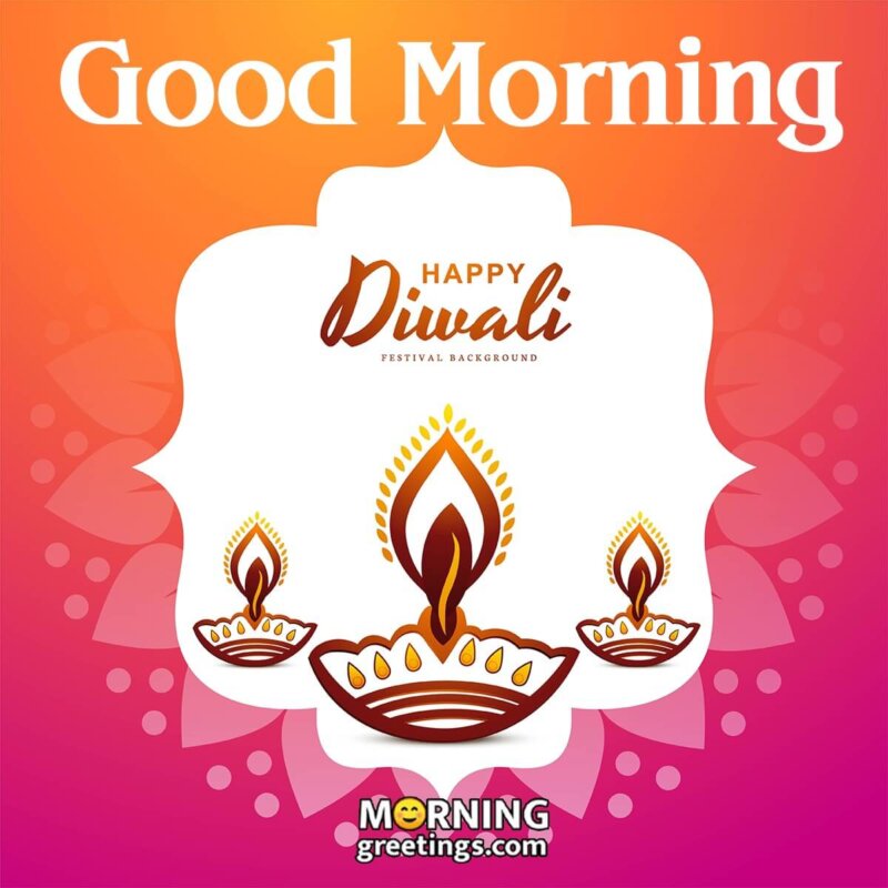 Good Morning Happy Diwali