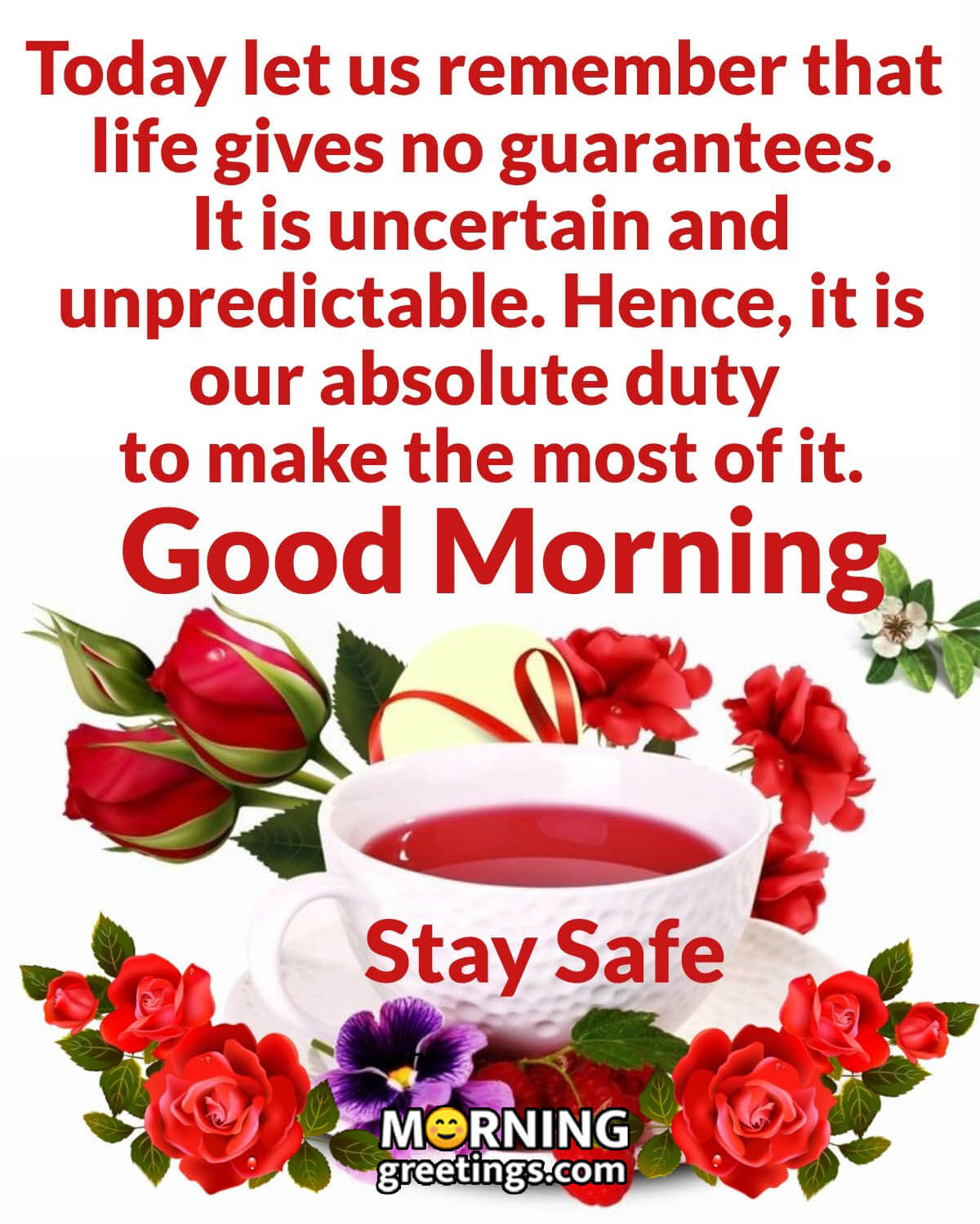 Good Morning Life Gives No Gaurantee