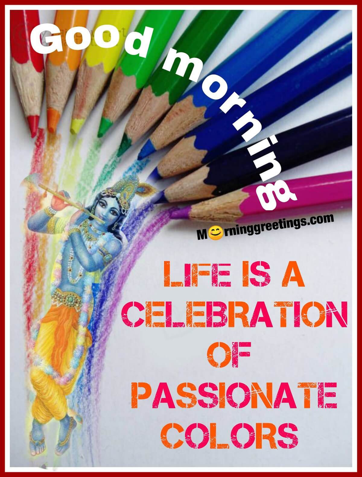 Good Morning Life Is A Celebration