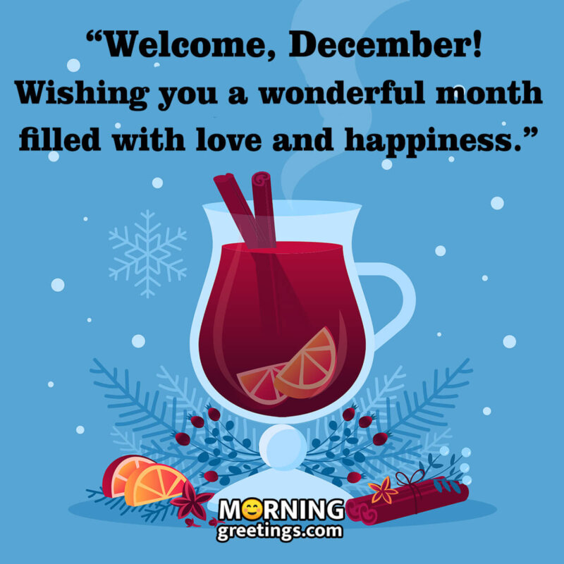 Welcome, December! Wishing You A Wonderful Month