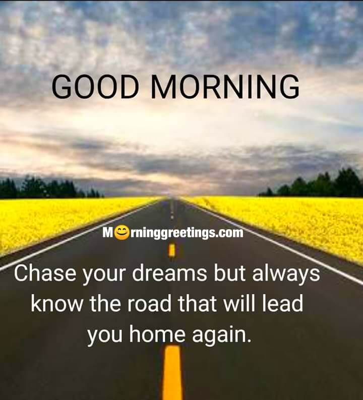 Good Morning Chase Your Dreams