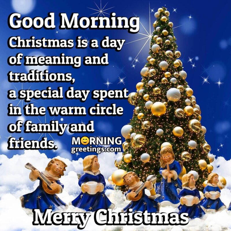 Good Morning Christmas Is A Day Of Tradition