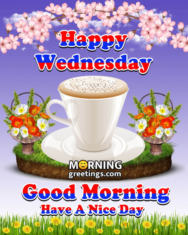 50 Good Morning Happy Wednesday Images - Morning Greetings – Morning ...