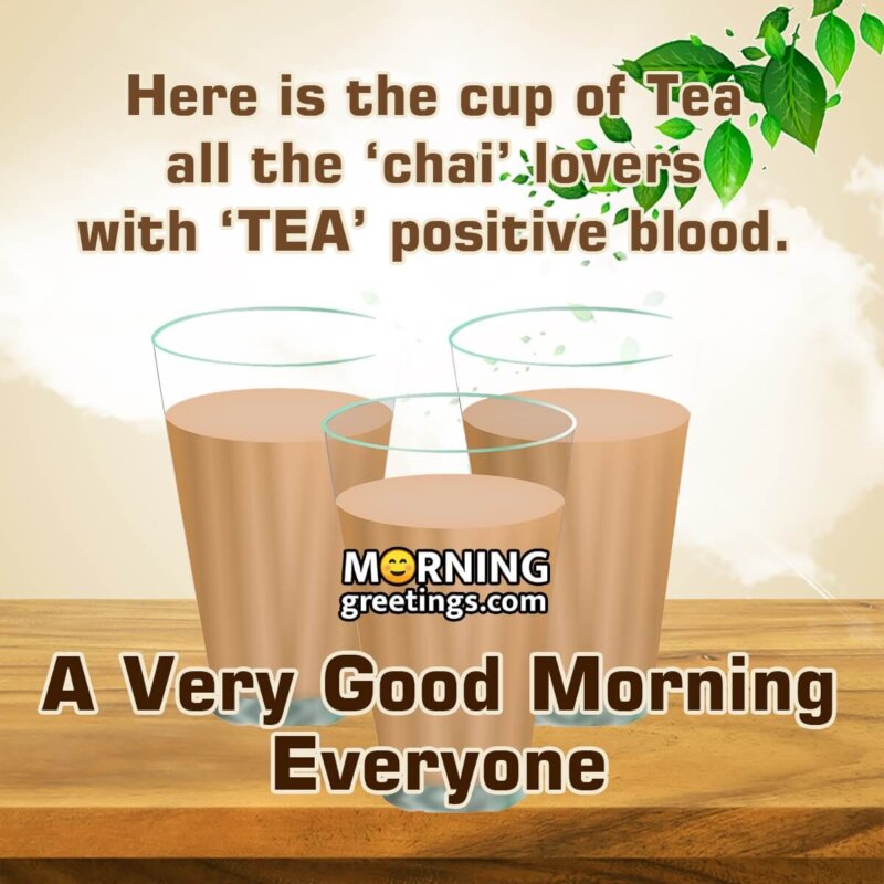 Good Morning Tea For Chai Lovers
