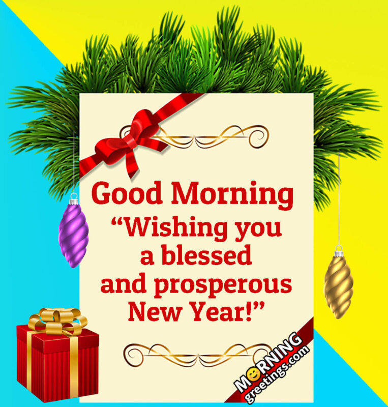 Good Morning Wishing Blessed New Year!