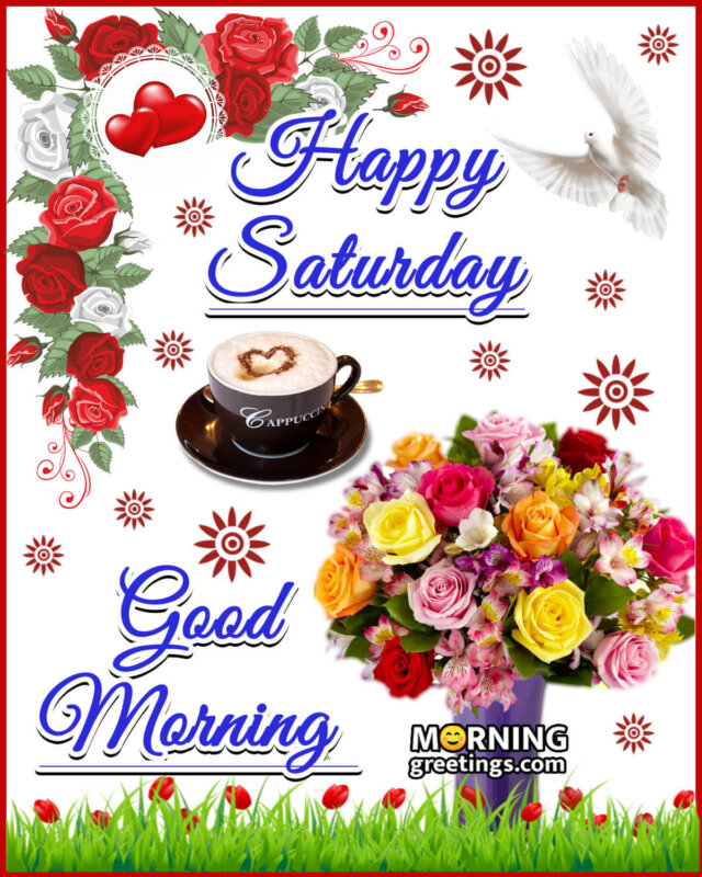 50 Good Morning Happy Saturday Images - Morning Greetings – Morning ...