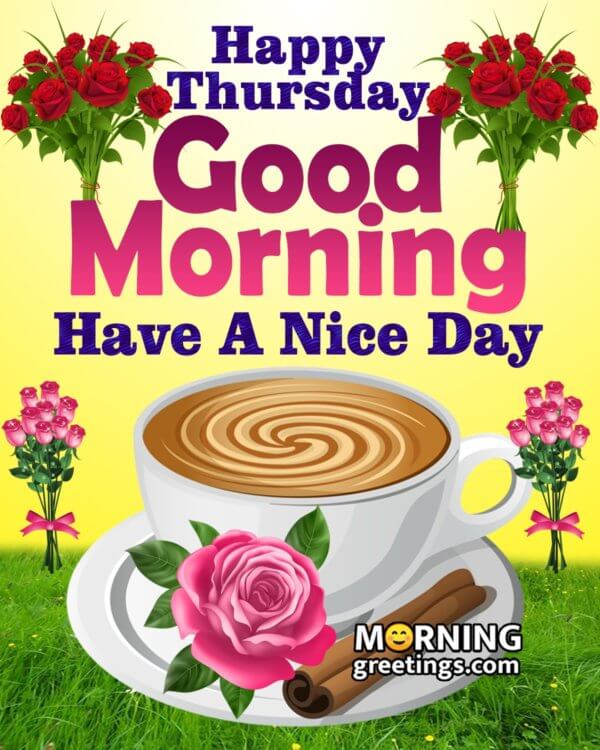 50 Good Morning Happy Thursday Images Morning Greetings Morning Quotes And Wishes Images