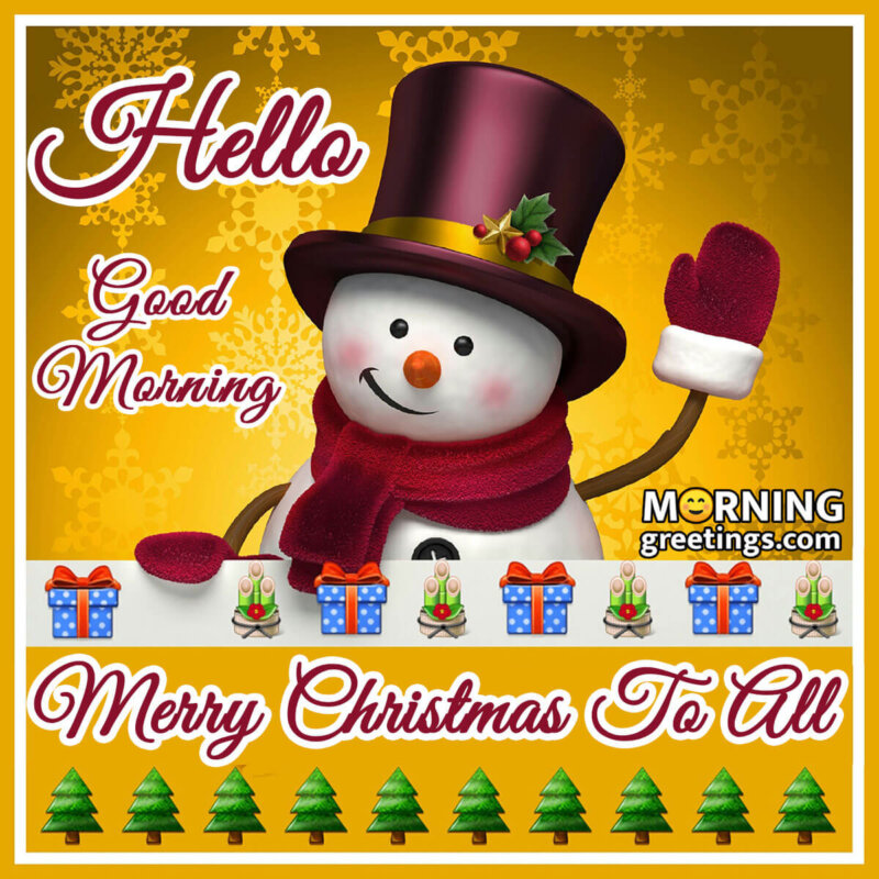 Hello Good Morning Merry Christmas To All