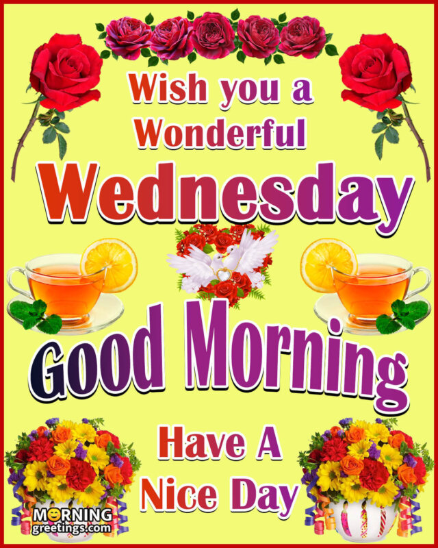 Wish You A Wonderful Wednesday Good Morning Have A Nice Day