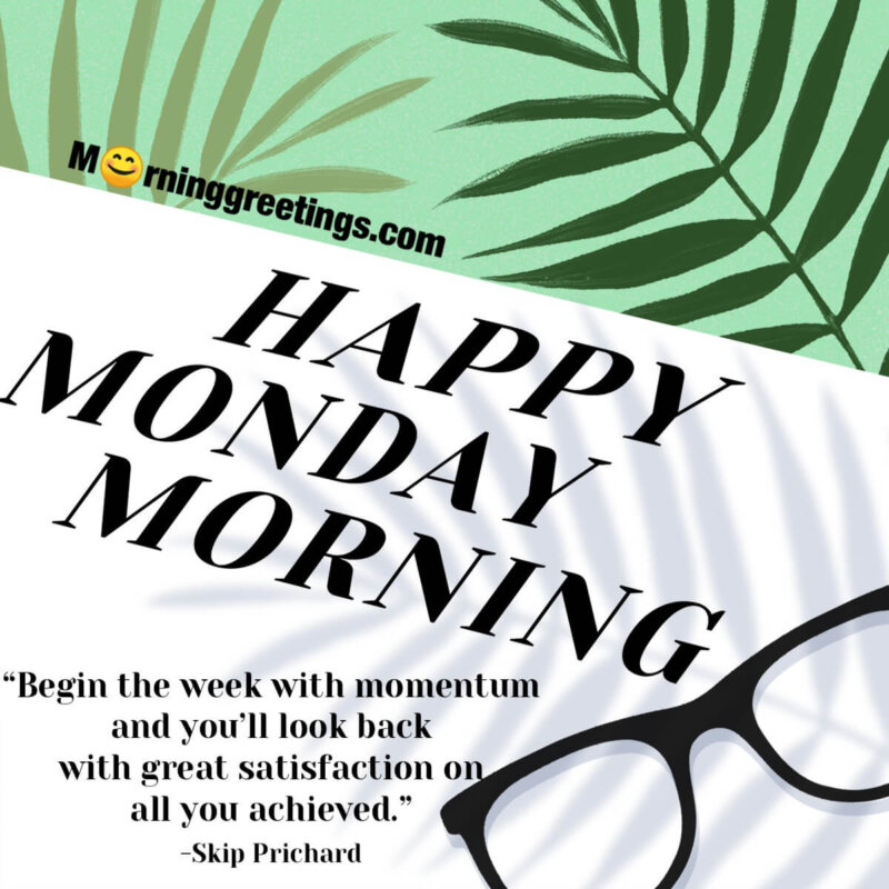 Begin The Week With Momentum