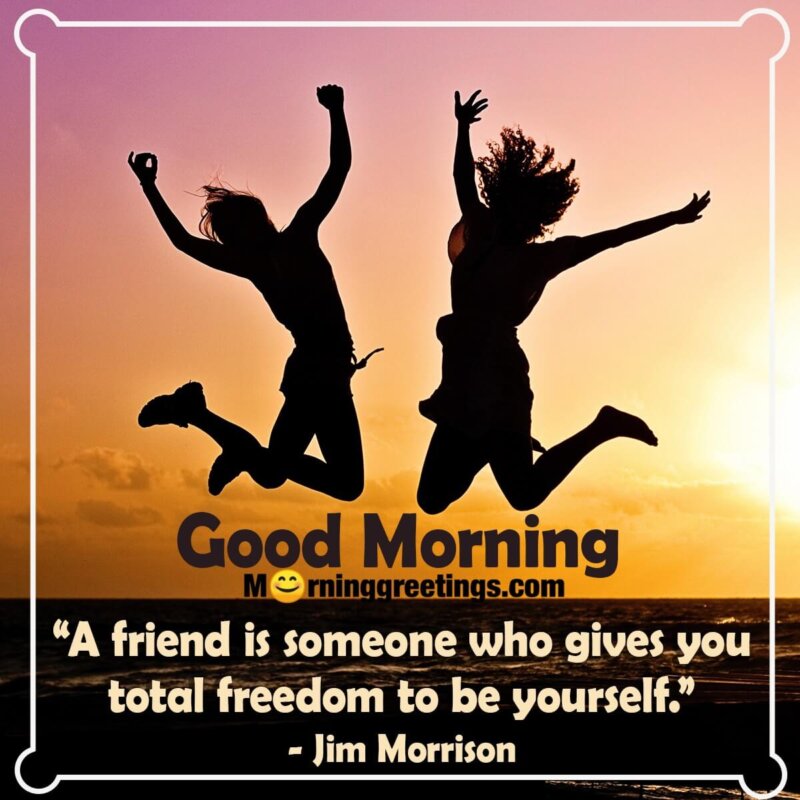Good Morning Freedom Quote On Friend