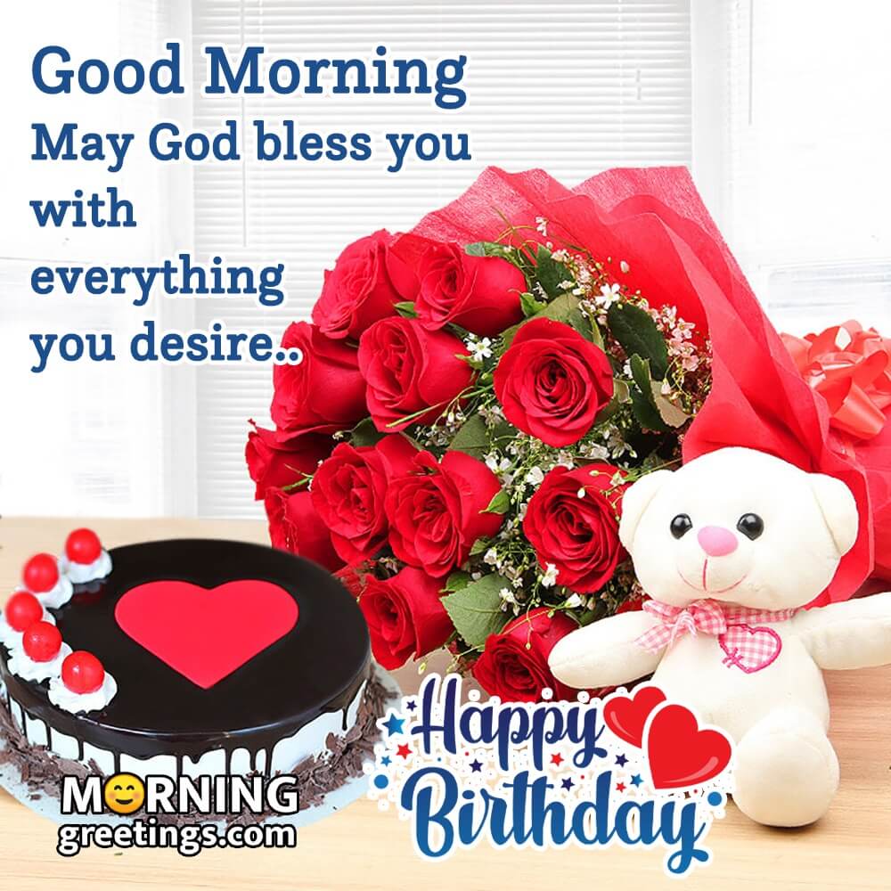 Good Morning Happy Birthday God Bless You