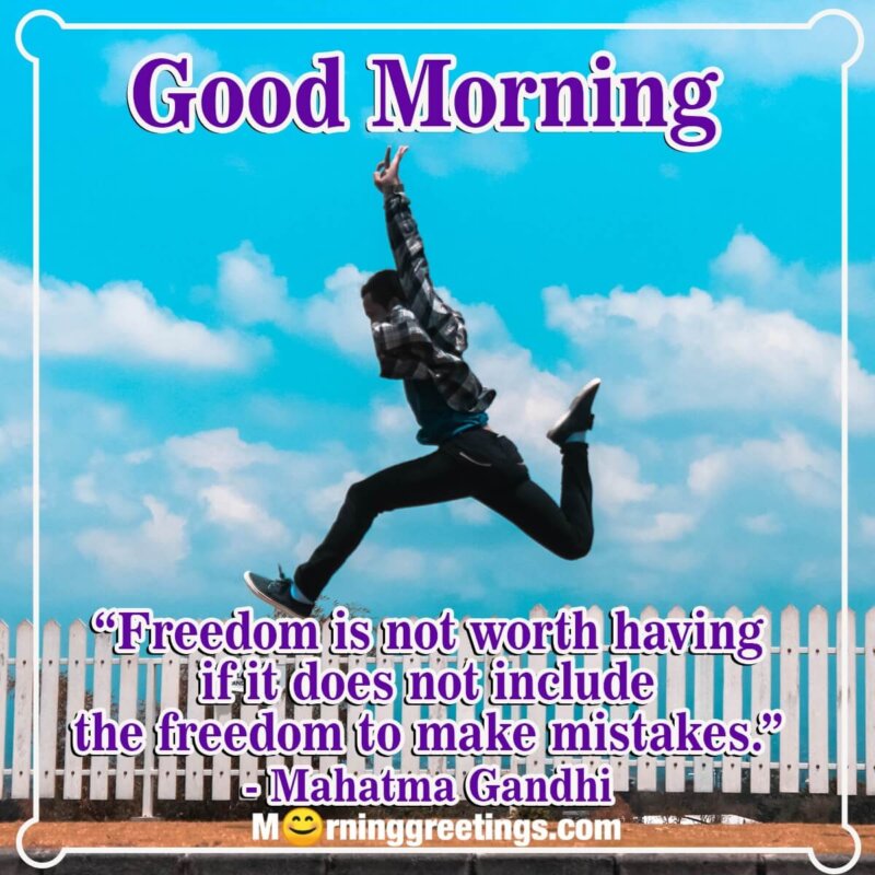 Good Morning Mahatma Gandhi Quote On Freedom