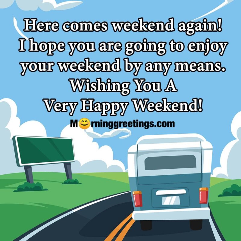 Wishing You A Very Happy Weekend