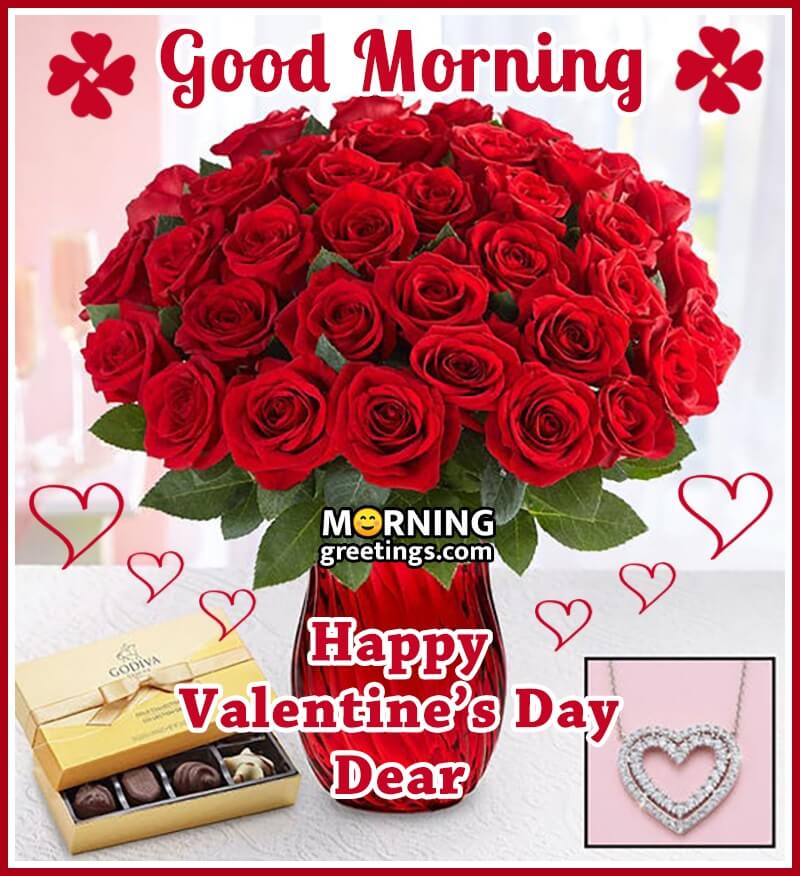 Good Morning Happy Valentine's Day Dear