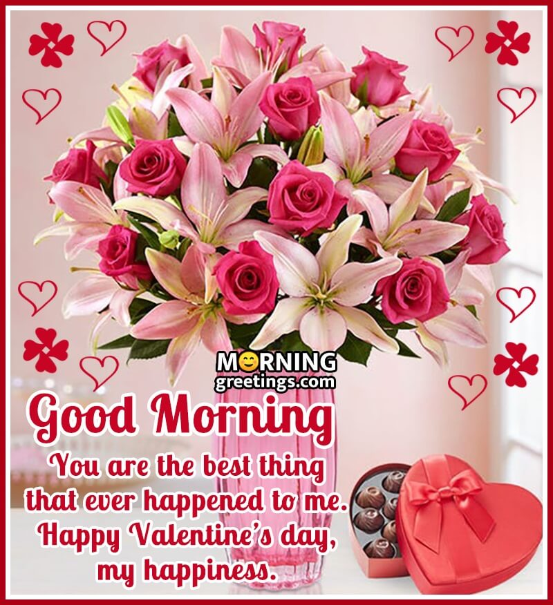 Good Morning Happy Valentine's Day My Happiness